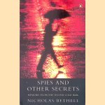Spies and Other Secrets door Nicholas Bethell