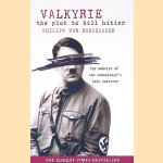 Valkyrie: The Plot to Kill Hitler door Philipp von Boeselager