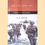 When We Were One: Stories Of World War II door W.C. Heinz