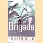 The Brigade: An Epic Story of Vengeance, Salvation, and WWII door Howard Blum e.a.
