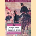 Longknives: The U.S. Cavalry and Other Mounted Forces, 1845-1942 door Kurt Hamilton Cox e.a.