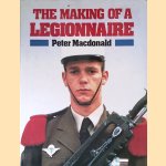 The Making of a Legionnaire door Peter Macdonald