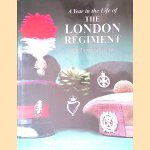 A Year in the Life of the London Regiment door Julian Calder e.a.