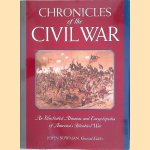 Chronicles of the Civil War: An Illustrated Almanac and Encyclopedia of America's Bloodiest War door John Bowman