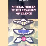 Special Forces in the Invasion of France door Paul Gaujac