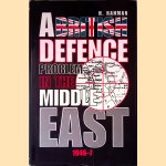 A British Defence Problem in the Middle East: The Failure of the 1946 Anglo-Egyptian Negotiations door H. Rahman