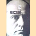 The Fall of Mussolini: Italy, the Italians, and the Second World War door Philip Morgan