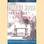 Finest Hour: The Battle of Britain door Tim Clayton e.a.