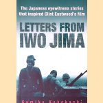 Letters from Iwo Jima: The Japanese Eyewitness Stories that Inspired Clint Eastwood's Film door Kumiko Kakehashi