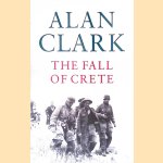 The Fall of Crete door Alan Clark