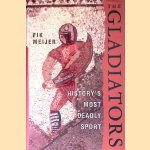 The Gladiators: History's Most Deadly Sport
Fik Meijer
€ 10,00 The Gladiators: History's Most Deadly Sport
Fik Meijer
€ 10,00
