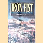 Iron Fist: Classic Armoured Warfare Case Studies door Bryan Perrett