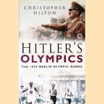 Hitler's Olympics: The 1936 Berlin Olympic Games door Christopher Hilton