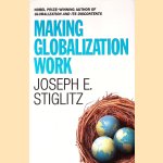 Making Globalization Work door Joseph E. Stiglitz