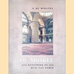 De moskee als kunstwerk en als huis van gebed door F. de Miranda