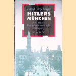 Hitlers München: Aufstieg und Fall der Hauptstadt der Bewegung door David Clay Large