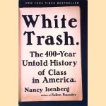 White Trash: The 400-year Untold History of Class in America
Nancy Isenberg
€ 8,00 White Trash: The 400-year Untold History of Class in America
Nancy Isenberg
€ 8,00
