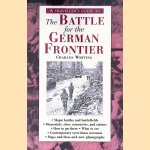 A traveller's guide to The Battle for the German Frontier door Charles Whiting