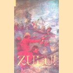 Zulu!: The Battle for Rorke's Drift 1879 door Edmund Yorke