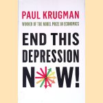 End This Depression Now! door Paul Krugman