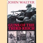 Guns of the Third Reich door John Walter