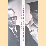 The State of Israel Vs. Adolf Eichmann door Hanna Yablonka