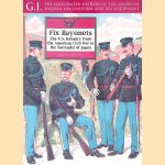 Fix Bayonets: The U.S. Infantry from the American Civil War to the Surrender of Japan door John P. Langellier