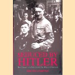Seduced by Hitler: The Choices of a Nation and the Ethics of Survival door Adam LeBor e.a.