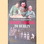 Secret Channel To Berlin: The Masson-Schellenberg Connection and Swiss Intelligence in World War II door Pierre Th. Braunschweig