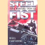 Steel Fist: Tank Warfare 1939-1945 door Nigel Cawthorne