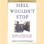 Hell Wouldn't Stop: An Oral History of the Battle of Wake Island door Chet Cunningham
