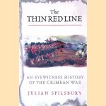 The Thin Red Line: An Eyewitness History of the Crimean War door Julian Spilsbury