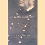 Ungentlemanly Acts: The Army's Notorious Incest Trial door Louise K. Barnett