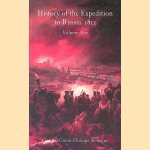 History of the Expedition to Russia, 1812 door Count Philip de Ségur