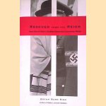 Rescued from the Reich: How One of Hitler's Soldiers Saved the Lubavitcher Rebbe door Bryan Mark Rigg