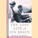 The Lost Life of Eva Braun door Angela Lambert