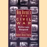 Ken Burns's The Civil War: Historians Respond door Robert Brent Toplin