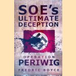 SOE's Ultimate Deception: Operation Periwig
Fredric Boyce
€ 8,00 SOE's Ultimate Deception: Operation Periwig
Fredric Boyce
€ 8,00
