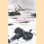 Glass Warriors: The Camera at War door Duncan Anderson