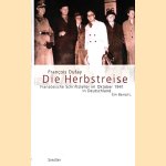 Die Herbstreise: französische Schriftsteller im Oktober 1941 in Deutschland : ein Bericht door François Dufay