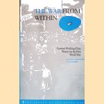 The War from Within: German Women in the First World War door Ute Daniel