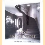 Past in present: interior splendor (Nederlandstalig) door Conny van Gelder e.a.
