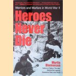 Heroes Never Die: Warriors and Warfare in World War II
Martin Blumenson
€ 10,00 Heroes Never Die: Warriors and Warfare in World War II
Martin Blumenson
€ 10,00