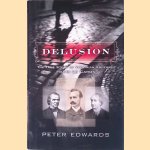 Delusion: The True Story of Victorian Superspy Henri Le Caron door Peter Edwards