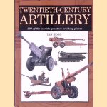 Twentieth-Century Artillery : 300 of the World's Greatest Artillery Pieces door Ian Hogg