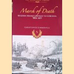 March of Death: Sir John Moore's Retreat to Corunna, 1808-1809 door Christopher Summerville