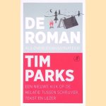 De roman als overlevingsstrategie: een nieuwe kijk op de relatie tussen schrijver, tekst en lezer door Tim Parks