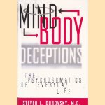 Mind-body Deceptions: The Psychosomatics of Everyday Life
Steven L. Dubovsky
€ 10,00