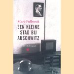 Een kleine stad bij Auschwitz: gewone nazi's en de Holocaust
Mary Fulbrook
€ 10,00 Een kleine stad bij Auschwitz: gewone nazi's en de Holocaust
Mary Fulbrook
€ 10,00