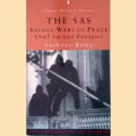The SAS: The Savage Wars of Peace : 1947 to the Present door Anthony Kemp